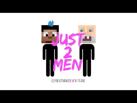 B-Team - Just 2 Men (B-Mix)
