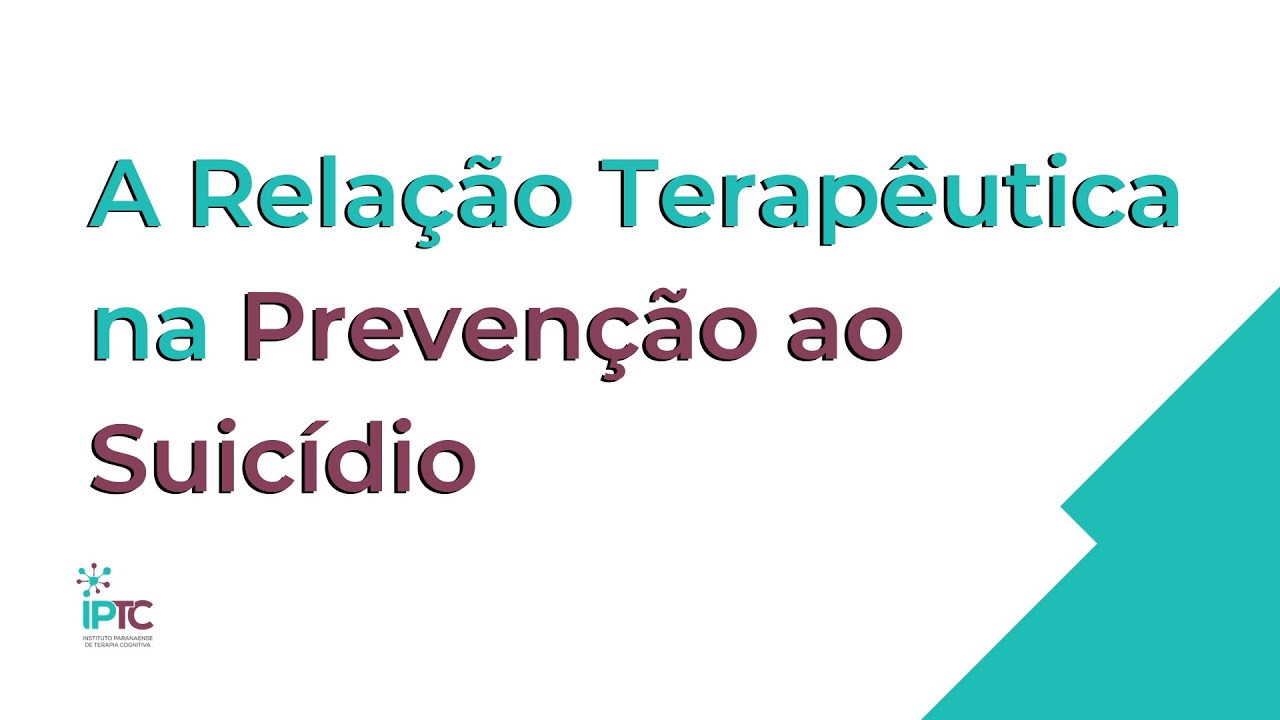 Palestra: A Relação Terapêutica na Prevenção ao Suicídio