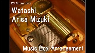 Watashi/Arisa Mizuki [Music Box]