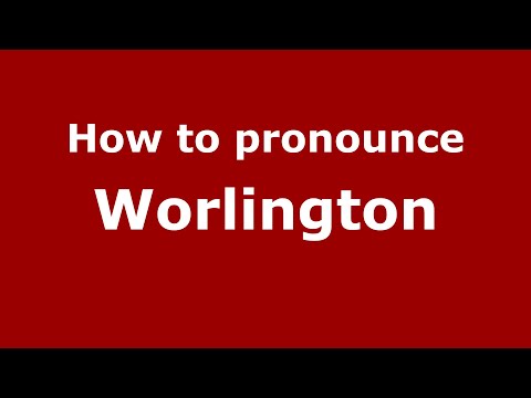 How to pronounce Worlington