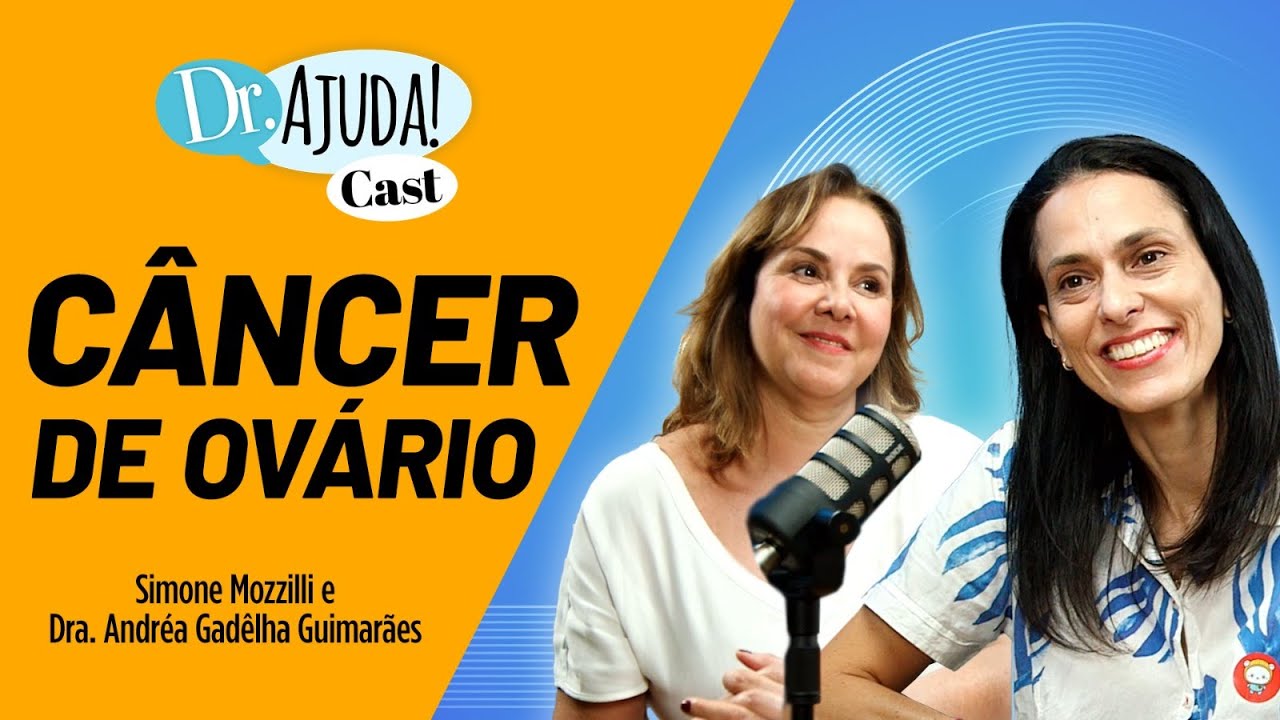 CÂNCER DE OVÁRIO: dos SINTOMAS à importância da relação médico paciente no TRATAMENTO #drajudacast