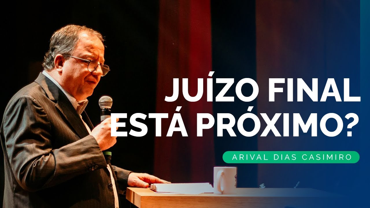 O Juízo Final | Rev. Arival Dias Casimiro