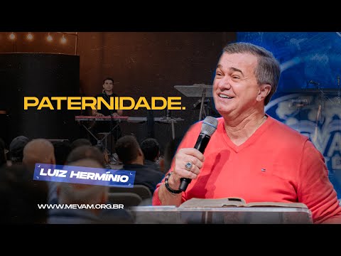 MEVAM GLOBAL - PATERNIDADE. - LUIZ HERMÍNIO   14-08-22