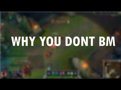 Why you don't BM.