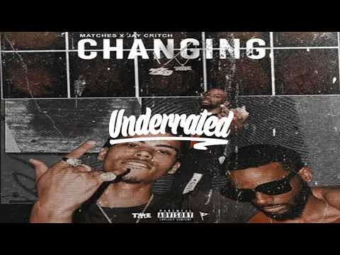 Matches - CHANGING FT JAY CRITCH