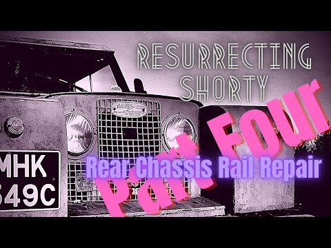 Resurrecting Shorty - Land Rover Restoration Part Four - Repairing the rear chassis rail.