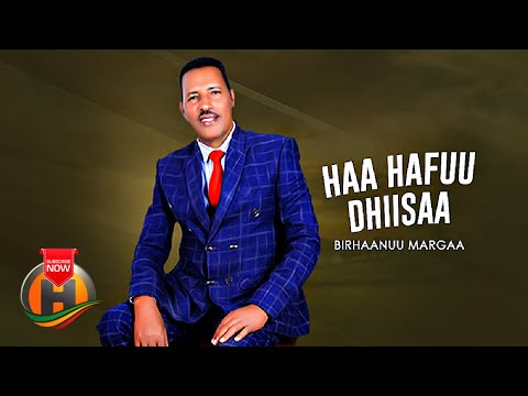 Birhaanuu Margaa - Haa Hafuu Dhiisaa - New Ethiopian Oromo Music 2022 (Official Video)