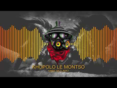 Khopolo le Montso - Hase Setlamo