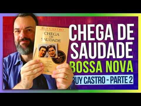 📕 Chega de Saudade - Históriad da Bossa Nova - Ruy Castro - Parte 2-2 | Márcio Coltri