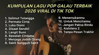 Download lagu KUMPULAN LAGU POP GALAU TERBAIK 2026 VIRAL DI TIK TOK || Playlist lagu galau brutall mp3 Download lagu KUMPULAN LAGU POP GALAU TERBAIK 2026 VIRAL DI TIK TOK || Playlist lagu galau brutall mp3