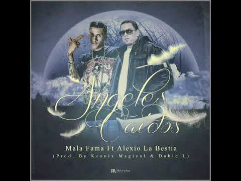Mala Fama - Angeles Caidos Ft. Alexio La Bestia (Free Mala Fama)