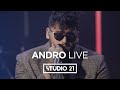 ANDRO | LIVE @ STUDIO 21