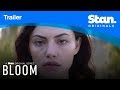 Bloom | OFFICIAL TRAILER | Only on Stan