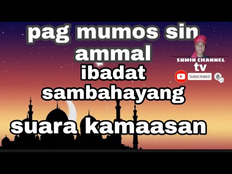 pag mumos sin ammal ibadat sambahayang=suara kamaasan