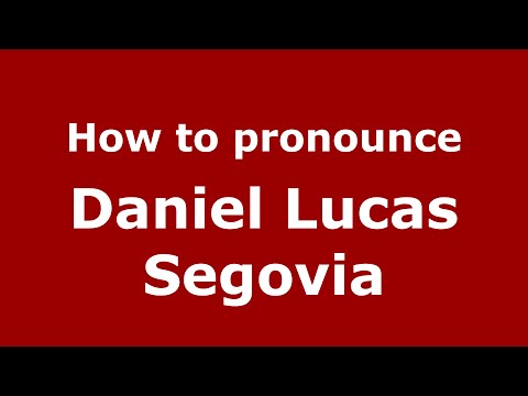 How to pronounce Daniel Lucas Segovia (Spain/Spanish) - PronounceNames.com
