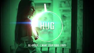 De-Grees - I Want Your Soul (Edit)