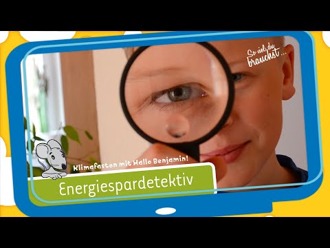 Werde zum Energiespardetektiv! - Klimafasten mit "Hallo Benjamin!"