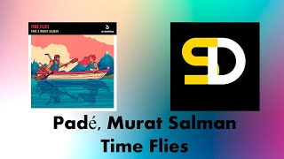 Padé, Murat Salman - Time Flies (Lyrics)
