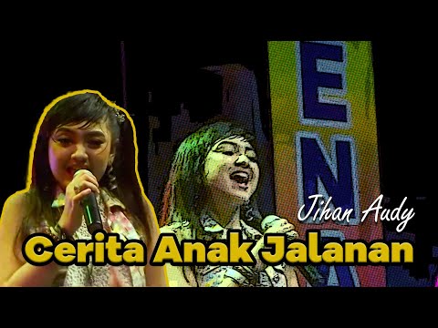 Jihan Audy - Cerita Anak Jalanan