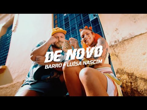 Barro + Luísa Nascim - De Novo (Clipe) | Prod. Marley No Beat e TomBC