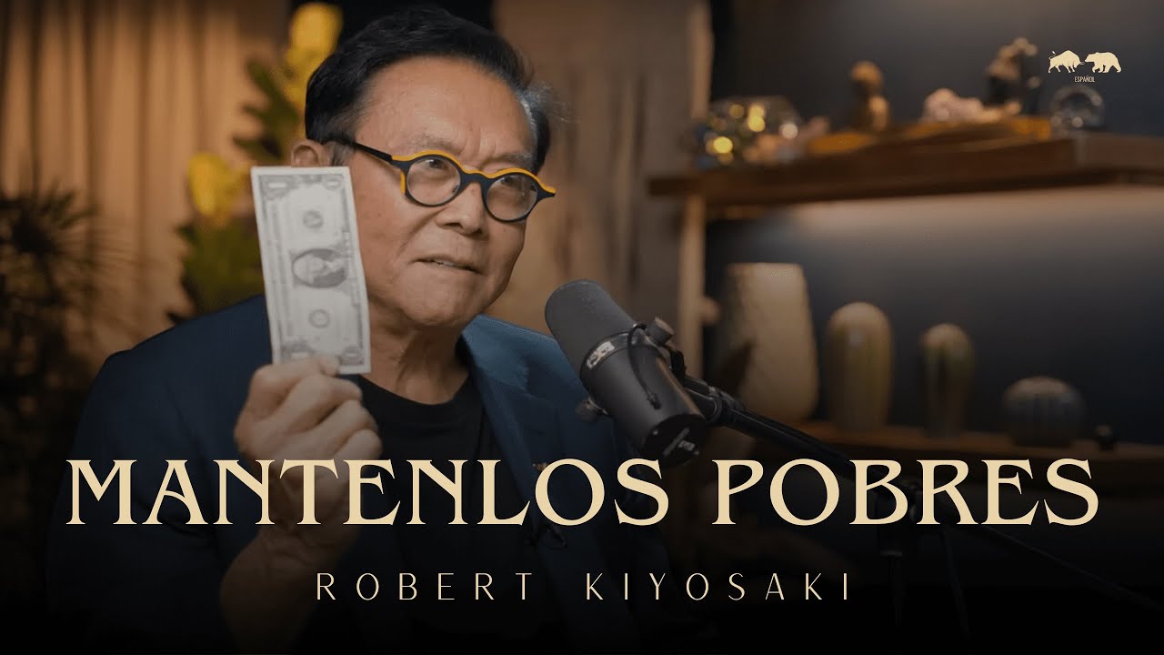 MANTENLOS POBRES! - El discurso que rompió el Internet - Robert Kiyosaki