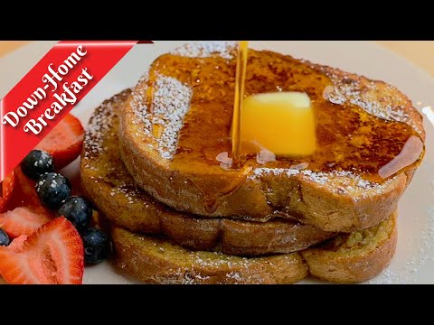 DOWN-HOME & SIMPLE FRENCH TOAST