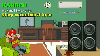 Download lagu Story wa animasi lucu 2020 kangen - wa koslet&wa kancil mp3