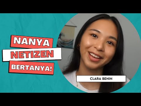 NANYA (Netizen Bertanya!) with Clara Benin