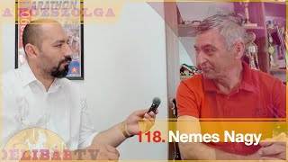 118. Felkészül: Dr Nemes Nagy Tibor (vágatlan)