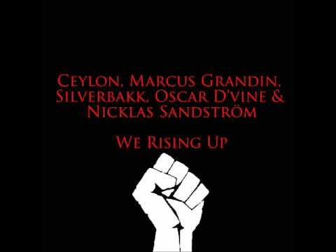 Ceylon, Marcus Grandin, Silverbakk, Oscar D'vine & Nicklas Sandström - We Rising Up