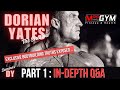 Exclusive Dorian Yates Uncut Q A Bodybuilding Exposed Part 1