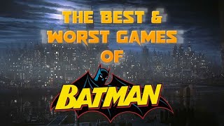 The Very Best & Worst Batman Games