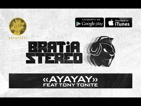 Bratia Stereo - Ayayay (ft. Tony Tonite)