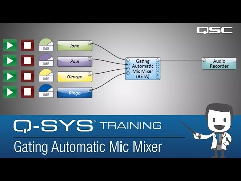 Q-SYS: Automatic Mixer - Part C (Gated Mixers Setup)