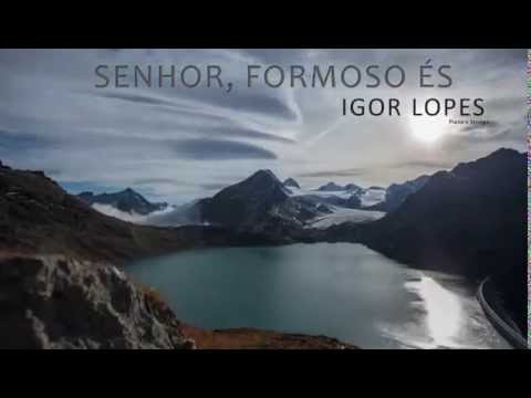 Igor Lopes - Senhor, Formoso És