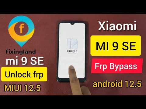 FRP Bypass/Xiaomi Mi 9 SE Android 11 MIUI 12.5.1 FRP bypass / Frp Unlock /2023