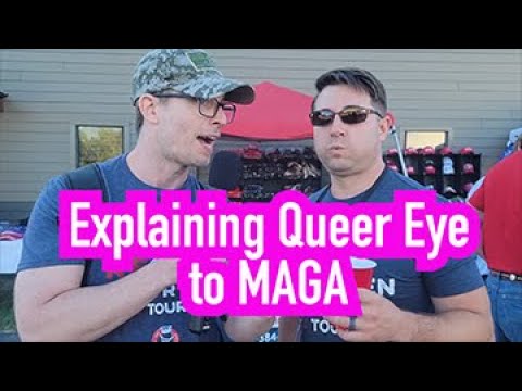 Explaining Queer Eye to MAGA