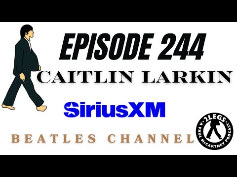 Episode 244: Caitlin Larkin (SiriusXM Beatles Channel)