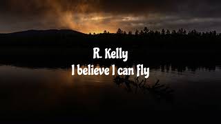 R. Kelly - I Believe I Can Fly (Lyrics)🎵