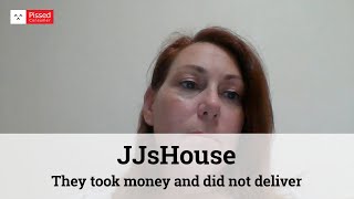 JJsHouse - They took money and did not deliver