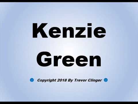 How To Pronounce Kenzie Green