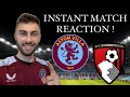 “THIS TEAMS RIDE OR DIE!”/ASTON VILLA VS BOURNEMOUTH INSTANT MATCH REACTION 3:1 !