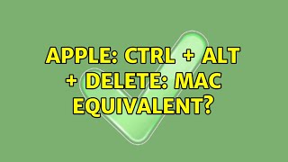 Apple: Ctrl + Alt + Delete: Mac Equivalent? (8 Solutions!!)