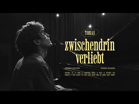 TOBIAS - zwischendrin verliebt (piano version)