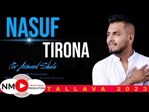 Nasuf Tirona - Tallava 2023 ( Per Armend Shala )