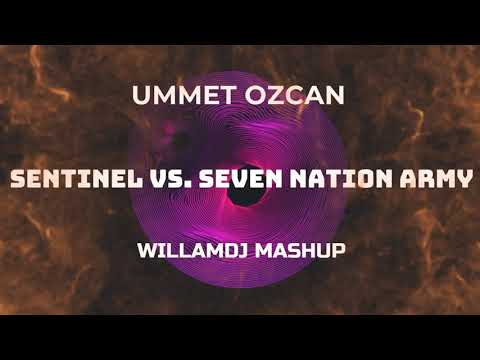 Ummet Ozcan - Sentinel Vs. Seven Nation Army (WillamDJ Mashup)