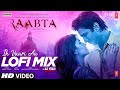Ik Vaari Aa LOFI Mix | Raabta | Pritam | Arijit S | Amitabh B | DJ YOGII | Sushant S R, Kriti S