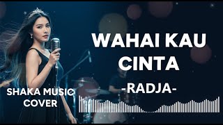 Download lagu WAHAI KAU CINTA - RADJA BY SHAKA MUSIC mp3 Download lagu WAHAI KAU CINTA - RADJA BY SHAKA MUSIC mp3