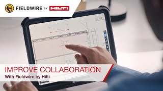 Fieldwire by Hilti - Using Fieldwire for improved collaboration