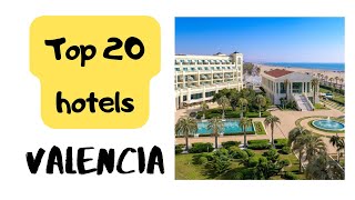 Top 20 hotels in VALENCIA: best VALENCIA hotels , Spain